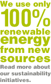we use only 100% renewable energy from new sources of electricity that are certified as green electricity producers by ecologo and terrachoice environmental marketing